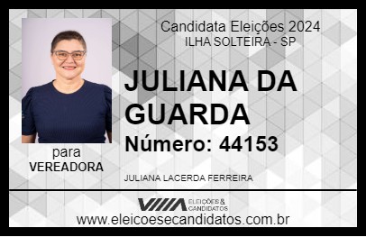 Candidato JULIANA DA GUARDA 2024 - ILHA SOLTEIRA - Eleições