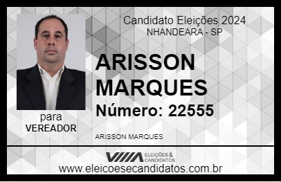 Candidato ARISSON MARQUES 2024 - NHANDEARA - Eleições