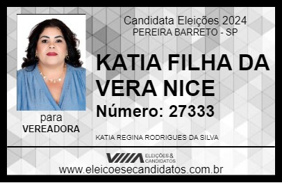 Candidato KATIA FILHA DA VERA NICE 2024 - PEREIRA BARRETO - Eleições