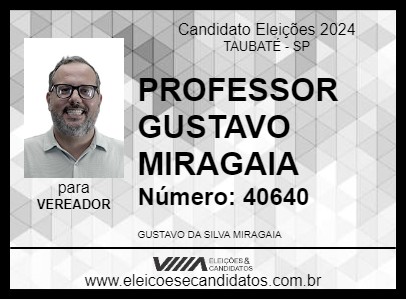 Candidato PROFESSOR GUSTAVO MIRAGAIA 2024 - TAUBATÉ - Eleições