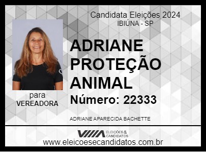 Candidato ADRIANE PROTEÇÃO ANIMAL 2024 - IBIÚNA - Eleições