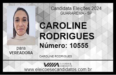 Candidato CAROLINE RODRIGUES 2024 - GUARAREMA - Eleições