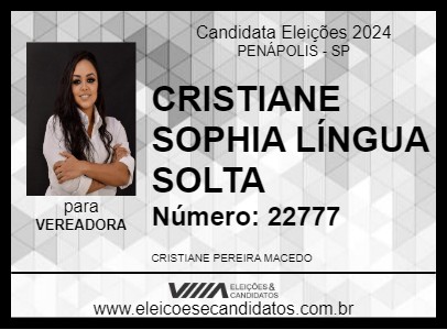 Candidato CRISTIANE SOPHIA LÍNGUA SOLTA 2024 - PENÁPOLIS - Eleições