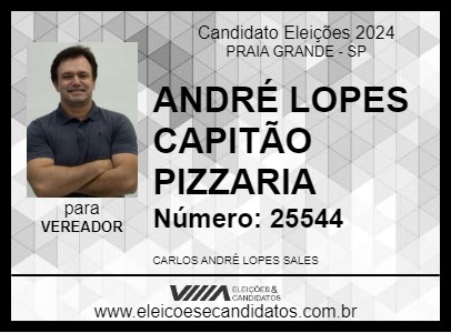 Candidato ANDRÉ LOPES CAPITÃO PIZZARIA 2024 - PRAIA GRANDE - Eleições