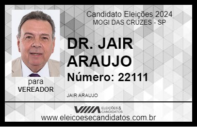 Candidato DR. JAIR ARAUJO 2024 - MOGI DAS CRUZES - Eleições