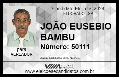 Candidato JOÃO EUSEBIO BAMBU 2024 - ELDORADO - Eleições