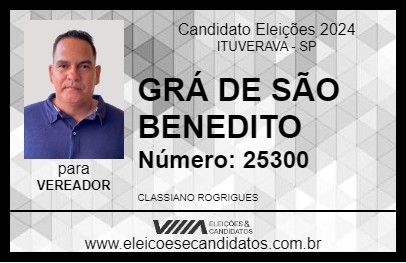 Candidato GRÁ DE SÃO BENEDITO 2024 - ITUVERAVA - Eleições