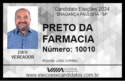 Candidato PRETO DA FARMACIA 2024 - BRAGANÇA PAULISTA - Eleições