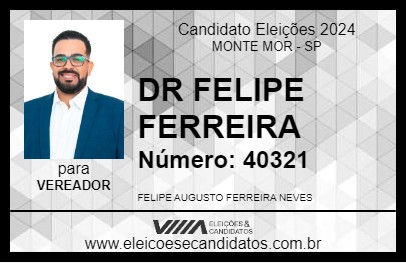 Candidato DR FELIPE FERREIRA 2024 - MONTE MOR - Eleições