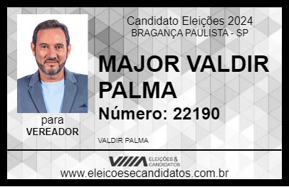 Candidato MAJOR VALDIR PALMA 2024 - BRAGANÇA PAULISTA - Eleições