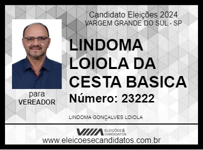 Candidato LINDOMA LOIOLA DA CESTA BASICA 2024 - VARGEM GRANDE DO SUL - Eleições