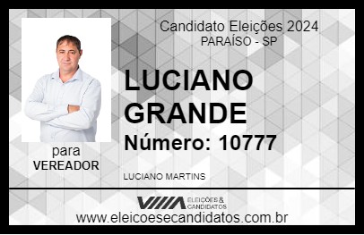 Candidato LUCIANO GRANDE 2024 - PARAÍSO - Eleições