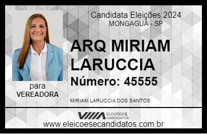 Candidato ARQ MIRIAM LARUCCIA 2024 - MONGAGUÁ - Eleições