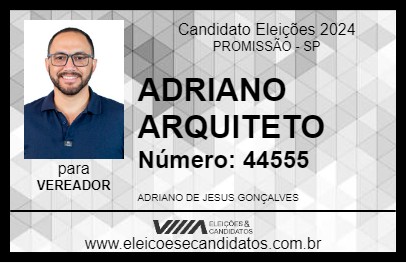 Candidato ADRIANO ARQUITETO 2024 - PROMISSÃO - Eleições