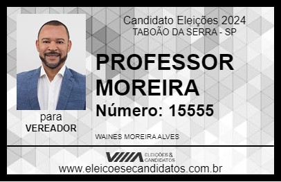 Candidato PROFESSOR MOREIRA 2024 - TABOÃO DA SERRA - Eleições