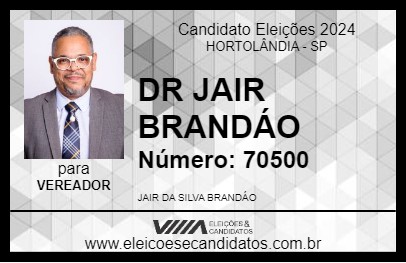 Candidato DR JAIR BRANDÁO 2024 - HORTOLÂNDIA - Eleições