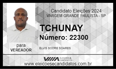 Candidato TCHUNAY 2024 - VARGEM GRANDE PAULISTA - Eleições