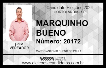 Candidato MARQUINHO BUENO 2024 - HORTOLÂNDIA - Eleições