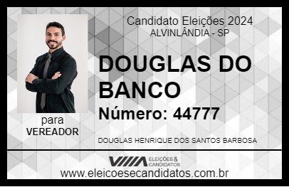 Candidato DOUGLAS DO BANCO 2024 - ALVINLÂNDIA - Eleições