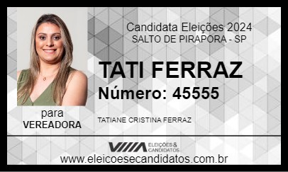 Candidato TATI FERRAZ 2024 - SALTO DE PIRAPORA - Eleições