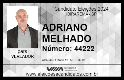 Candidato ADRIANO MELHADO 2024 - IBIRAREMA - Eleições