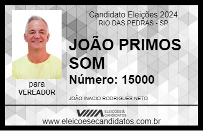 Candidato JOÃO PRIMOS SOM 2024 - RIO DAS PEDRAS - Eleições