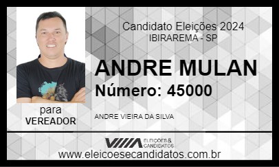 Candidato ANDRE MULAN 2024 - IBIRAREMA - Eleições