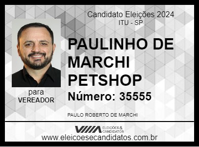 Candidato PAULINHO DE MARCHI PETSHOP 2024 - ITU - Eleições