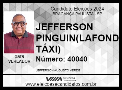 Candidato JEFFERSON PINGUIN(LAFOND TÁXI) 2024 - BRAGANÇA PAULISTA - Eleições