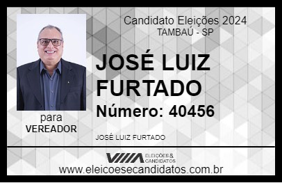 Candidato JOSÉ LUIZ FURTADO 2024 - TAMBAÚ - Eleições