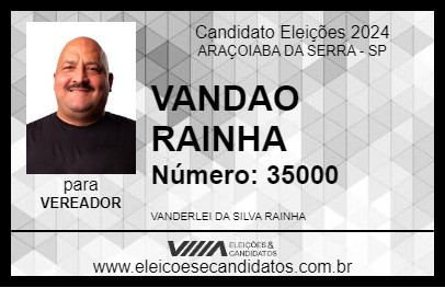 Candidato VANDAO RAINHA 2024 - ARAÇOIABA DA SERRA - Eleições