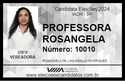 Candidato PROFESSORA  ROSANGELA 2024 - IACRI - Eleições