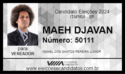 Candidato MAEH DJAVAN 2024 - ITAPIRA - Eleições