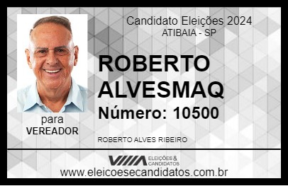 Candidato ROBERTO ALVESMAQ 2024 - ATIBAIA - Eleições