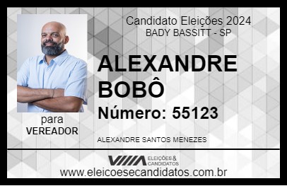 Candidato ALEXANDRE BOBÔ 2024 - BADY BASSITT - Eleições