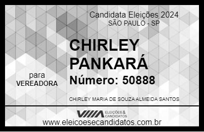 Candidato CHIRLEY PANKARÁ 2024 - SÃO PAULO - Eleições