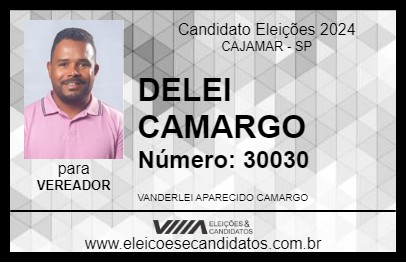 Candidato DELEI CAMARGO 2024 - CAJAMAR - Eleições