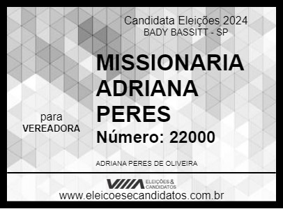 Candidato MISSIONARIA ADRIANA PERES 2024 - BADY BASSITT - Eleições