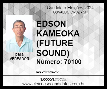 Candidato EDSON KAMEOKA (FUTURE SOUND) 2024 - OSVALDO CRUZ - Eleições