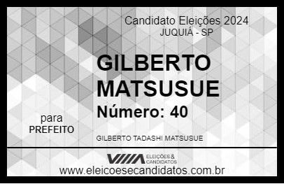 Candidato GILBERTO MATSUSUE 2024 - JUQUIÁ - Eleições