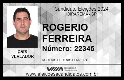 Candidato ROGERIO FERREIRA 2024 - IBIRAREMA - Eleições