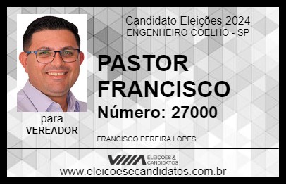 Candidato PASTOR FRANCISCO 2024 - ENGENHEIRO COELHO - Eleições