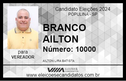 Candidato BRANCO AILTON 2024 - POPULINA - Eleições