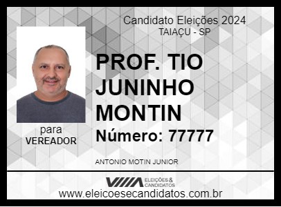 Candidato PROF. TIO JUNINHO MONTIN 2024 - TAIAÇU - Eleições