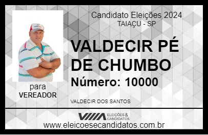 Candidato VALDECIR PÉ DE CHUMBO 2024 - TAIAÇU - Eleições