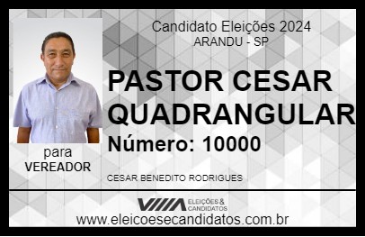 Candidato PASTOR CESAR QUADRANGULAR 2024 - ARANDU - Eleições