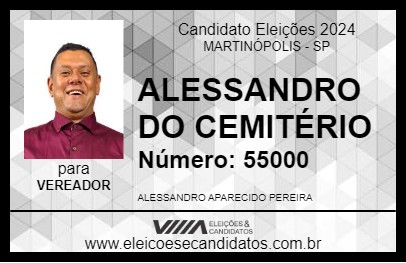 Candidato ALESSANDRO DO CEMITÉRIO 2024 - MARTINÓPOLIS - Eleições