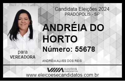 Candidato ANDRÉIA DO HORTO 2024 - PRADÓPOLIS - Eleições