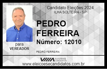 Candidato PEDRO FERREIRA 2024 - ILHA SOLTEIRA - Eleições