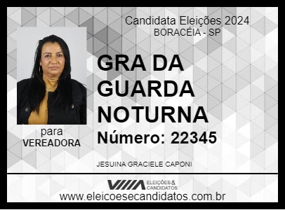 Candidato GRA DA GUARDA NOTURNA 2024 - BORACÉIA - Eleições